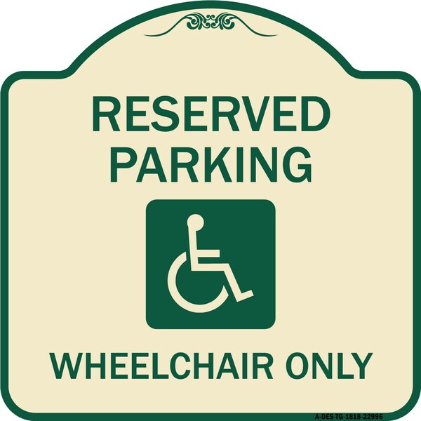 Reserved Parking Wheelchair W/ Graphic Heavy-Gauge Aluminum Sign, 18" x 18", TG-1818-22996